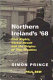 Northern Ireland's '68 : civil rights, global revolt and the origins of the Troubles