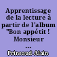 Apprentissage de la lecture à partir de l'album "Bon appétit ! Monsieur Lapin" [de] Claude Boujon...