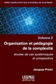 Organisation et pédagogie de la complexité : études de cas systémiques et prospective