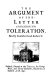 The argument of the letter concerning toleration : A third letter concerning toleration : A second letter to the author of the three letters for toleration
