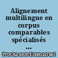 Alignement multilingue en corpus comparables spécialisés : caractérisation terminologique multilingue