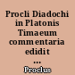 Procli Diadochi in Platonis Timaeum commentaria edidit : II : Livre 3