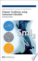 Organic Synthesis using Samarium Diiodide : A Practical Guide