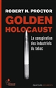 Golden Holocaust : la conspiration des industriels du tabac