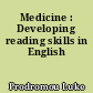 Medicine : Developing reading skills in English