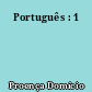 Português : 1