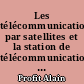 Les télécommunications par satellites et la station de télécommunications spatiales de Pleumeur-Bodou : Conférence donnée au Palais de la Découverte, le 16 février 1963