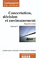 Concertation, décision et environnement : regards croisés : actes du séminaire trimestriel "Concertation, décision et environnement" : Vol. II