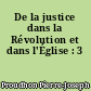 De la justice dans la Révolution et dans l'Église : 3