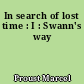 In search of lost time : I : Swann's way