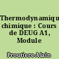 Thermodynamique chimique : Cours de DEUG A1, Module C1