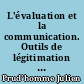 L'évaluation et la communication. Outils de légitimation de la politique de solidarité internationale du Conseil régional des Pays de la Loire