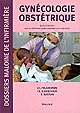 Gynécologie obstétrique : soins infirmiers dans les affections gynécologiques et en maternité