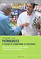 Pathologies à l'usage du préparateur en pharmacie : préparation au brevet professionnel "Préparateur en pharmacie"