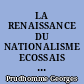 LA RENAISSANCE DU NATIONALISME ECOSSAIS AU XXE SIECLE : 1844-1928