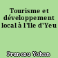 Tourisme et développement local à l'Ile d'Yeu