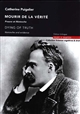 "Mourir de la vérité" : preuve et Nietzsche : = "Dying of truth" : Nietzsche and evidence