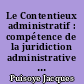 Le Contentieux administratif : compétence de la juridiction administrative et pratique de la procédure contentieuse