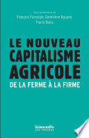 Le nouveau capitalisme agricole : De la ferme à la firme