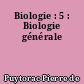 Biologie : 5 : Biologie générale