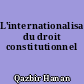 L'internationalisation du droit constitutionnel