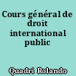 Cours général de droit international public