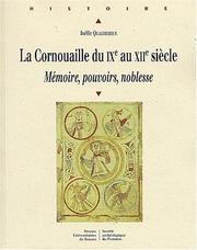 La Cornouaille du IXe au XIIe siècle : mémoire, pouvoirs, noblesse
