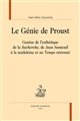 Le génie de Proust : genèse de l'esthétique de la "Recherche", de "Jean Santeuil" à la madeleine et au "Temps retrouvé"