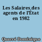 Les Salaires des agents de l'État en 1982