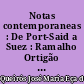 Notas contemporaneas : De Port-Said a Suez : Ramalho Ortigão : Brasil e Portugal : A Inglaterra e a França julgadas por um inglez