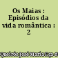 Os Maias : Episódios da vida romântica : 2