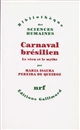 Carnaval brésilien : le vécu et le mythe