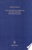 Concordance verbale du "De corona" de Tertullien : concordance, index, listes de fréquence, bibliographie
