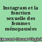 Instagram et la fonction sexuelle des femmes ménopausées