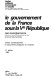 Le Gouvernement de la France sous la Ve République...