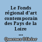 Le Fonds régional d'art contemporain des Pays de la Loire : collection et politique d'acquisition (1983-2001)