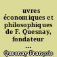 Œuvres économiques et philosophiques de F. Quesnay, fondateur du système physiocratique : accompagnées des éloges et d'autres travaux biographiques sur Quesnay