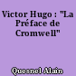 Victor Hugo : "La Préface de Cromwell"