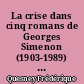 La crise dans cinq romans de Georges Simenon (1903-1989) : perspective du héros simenonien