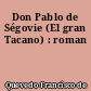Don Pablo de Ségovie (El gran Tacano) : roman