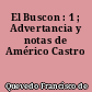 El Buscon : 1 ; Advertancia y notas de Américo Castro