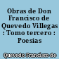 Obras de Don Francisco de Quevedo Villegas : Tomo tercero : Poesias