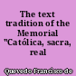 The text tradition of the Memorial "Católica, sacra, real magestad"