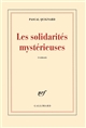 Les solidarités mystérieuses : roman