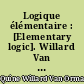 Logique élémentaire : [Elementary logic]. Willard Van Orman Quine,... Traduction [de la 2e édition américaine par] Jean Largeault,... Bertrand Saint-Sernin,..