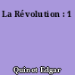 La Révolution : 1