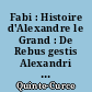 Fabi : Histoire d'Alexandre le Grand : De Rebus gestis Alexandri Magni : Texte latin : 2