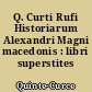 Q. Curti Rufi Historiarum Alexandri Magni macedonis : libri superstites