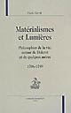Matérialismes et lumières : philosophies de la vie, autour de Diderot et de quelques autres, 1706-1789