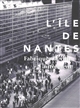 L'île de Nantes : fabriquer la ville autrement